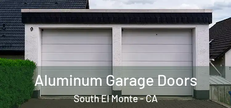  Aluminum Garage Doors South El Monte - CA