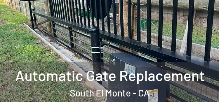Automatic Gate Replacement South El Monte - CA