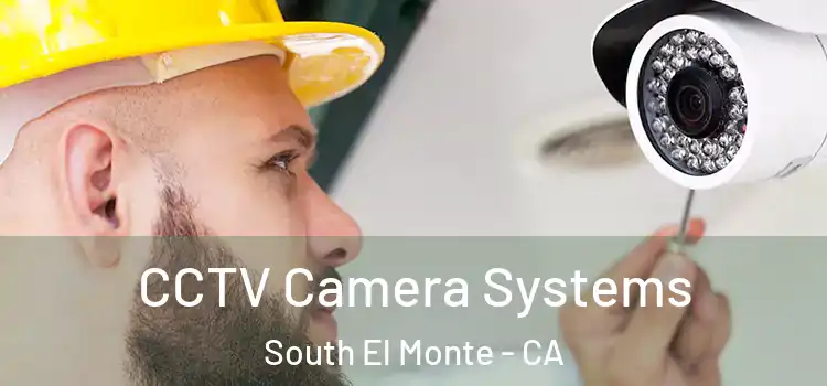 CCTV Camera Systems South El Monte - CA