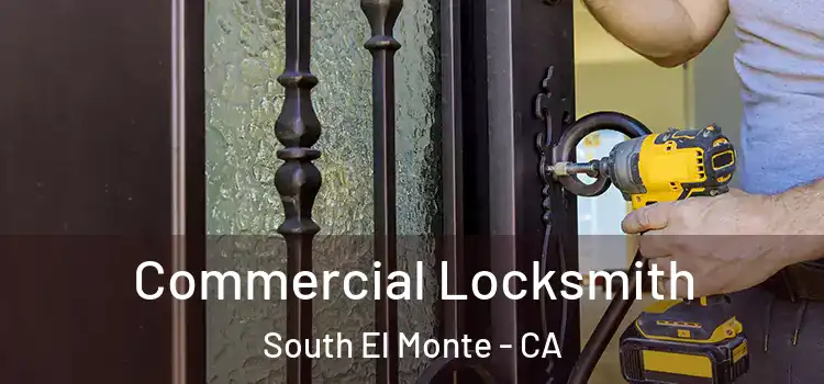Commercial Locksmith South El Monte - CA