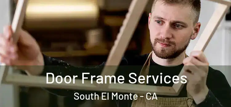 Door Frame Services South El Monte - CA