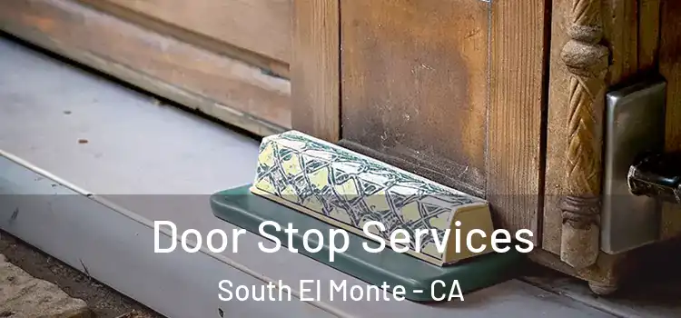 Door Stop Services South El Monte - CA