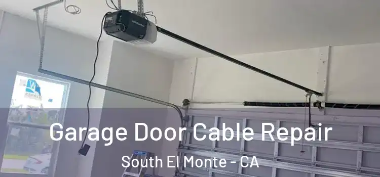  Garage Door Cable Repair South El Monte - CA