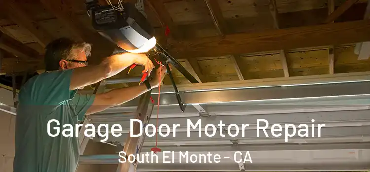  Garage Door Motor Repair South El Monte - CA