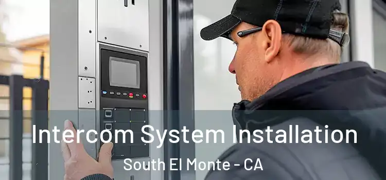 Intercom System Installation South El Monte - CA