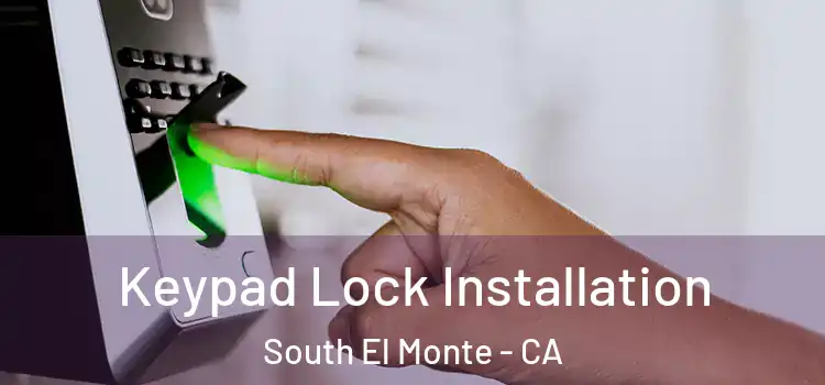 Keypad Lock Installation South El Monte - CA