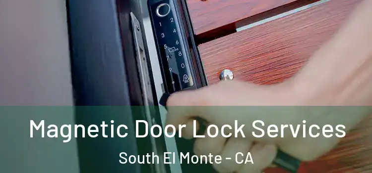 Magnetic Door Lock Services South El Monte - CA