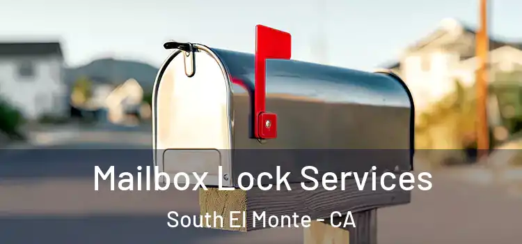Mailbox Lock Services South El Monte - CA
