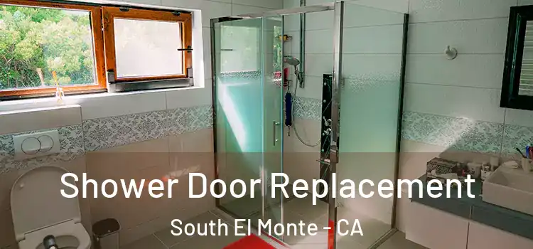  Shower Door Replacement South El Monte - CA