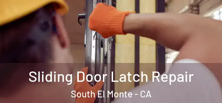 Sliding Door Latch Repair South El Monte - CA
