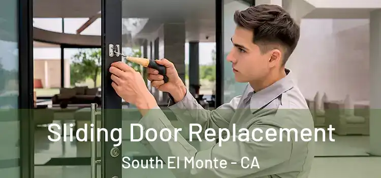  Sliding Door Replacement South El Monte - CA