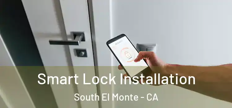 Smart Lock Installation South El Monte - CA